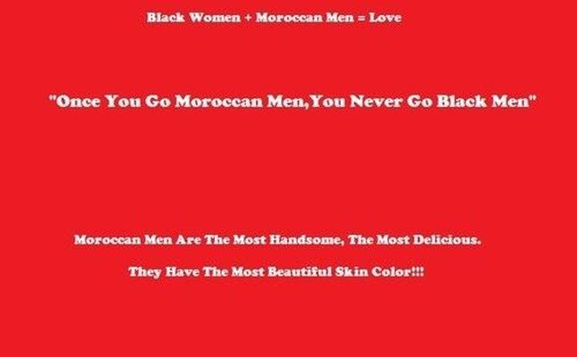 Une fois que vous devenez des hommes marocains, vous ne devenez jamais des hommes noirs !!!
